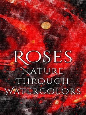 cover image of Roses--Nature through Watercolors